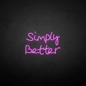 &#39;Simply better&#39; neon sign