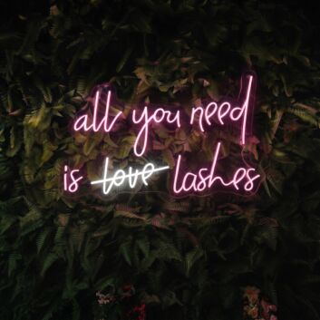 All You Need Is Lashes Neon Sign for Beauty Salons