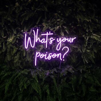 Whats Your Poison Neon Sign for Bars and Pubs