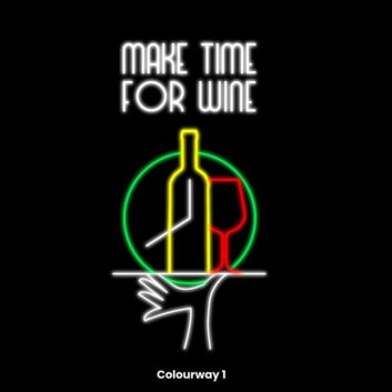 Make Time For Wine Neon Sign for Wine Lovers and Relaxing Spaces