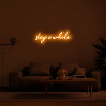 Stay A While Neon Sign for Welcoming and Cozy Spaces