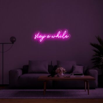 Stay A While Neon Sign for Welcoming and Cozy Spaces