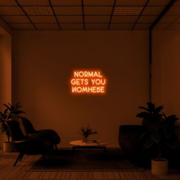 Normal Gets You Nowhere Neon Sign for Inspirational and Motivational Spaces
