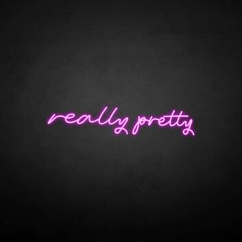 &#39;really pretty&#39; neon sign