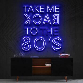 Take Me Back To The 80S Neon Sign for Retro and Nostalgic Decor