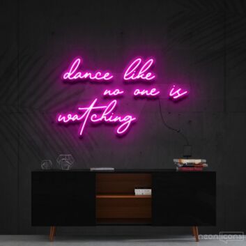 Dance Like No Ones Watching Neon Sign for Fun and Motivational Spaces