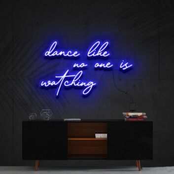 Dance Like No Ones Watching Neon Sign for Fun and Motivational Spaces