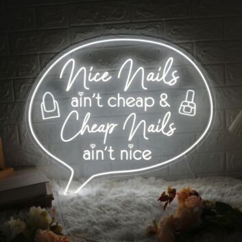 Nice Nails Ain’t Cheap LED Neon Sign