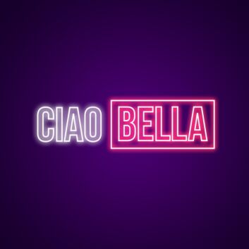 Ciao Bella Neon Sign for Italian and Stylish Decor