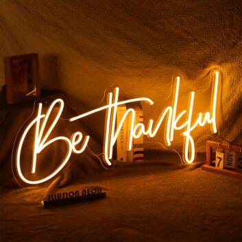 Be Thankful Neon Sign for Positive and Inspirational Spaces