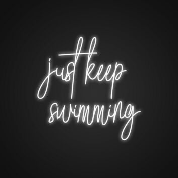 Just Keep Swimming Neon Sign for Motivational and Positive Spaces