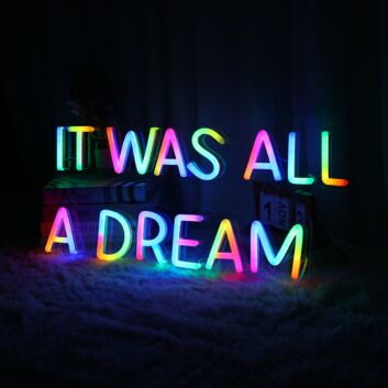 It Was All A Dream Customizables Neon Sign for Inspirational and Motivational Spaces