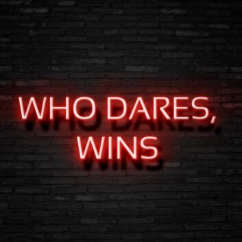 Who Dares Wins Neon Sign for Bold and Inspirational Spaces