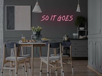 So It Goes Neon Sign for Inspirational and Reflective Spaces