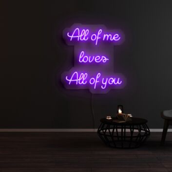 All Of Me Loves All Of You Neon Sign for Romantic Spaces
