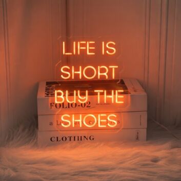 Life Is Short Buy The Shoes Neon Sign for Fun and Motivational Spaces