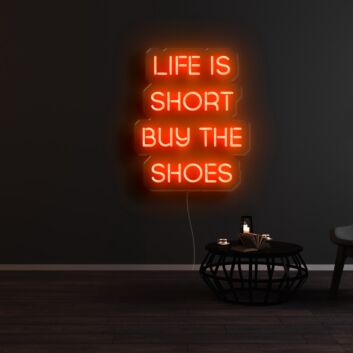 Life Is Short Buy The Shoes Neon Sign for Fun and Motivational Spaces