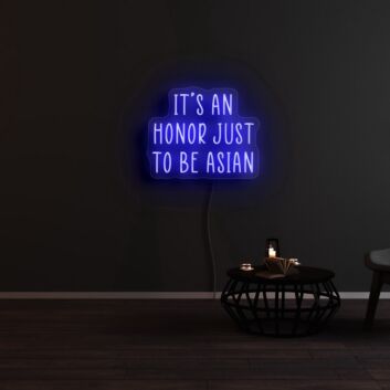 It&#039;s An Honor Just To Be Asian Neon Sign for Cultural Pride