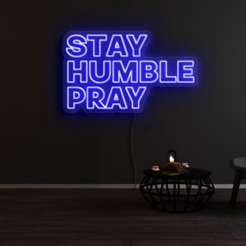 Stay Humble Pray Neon Sign for Spiritual and Inspirational Spaces