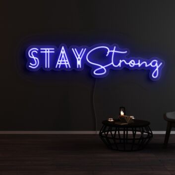 Stay Strong Neon Sign for Motivational and Inspirational Spaces
