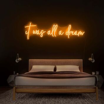 It Was All A Dream V1 Neon Sign for Inspirational and Motivational Spaces