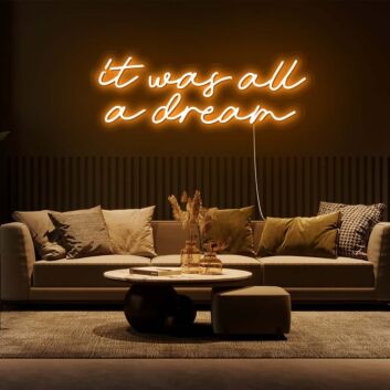 It Was All A Dream V2 Neon Sign for Inspirational and Motivational Spaces