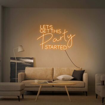 Let&#039;s Get This Party Started Neon Sign for Fun and Celebratory Spaces