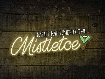 Meet Me Under The Mistletoe Neon Sign for Festive and Romantic Spaces