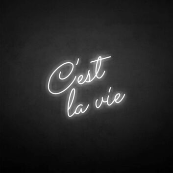C&#39;est la vie&#39; neon sign