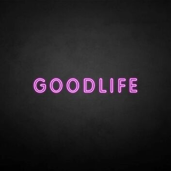 &#39;GOODLIFE&#39; neon sign