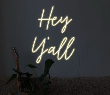 Hey Y&#039;all Neon Sign for Welcoming and Southern Spaces