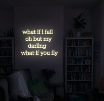 What If You Fly Neon Sign for Inspirational and Motivational Spaces