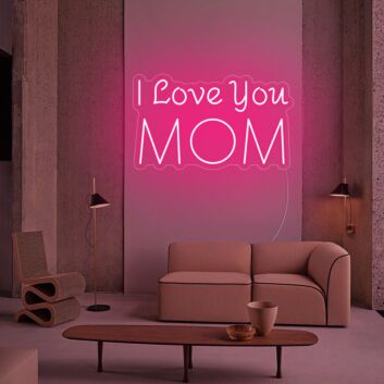 I Love You Mom LED Neon Sign for Mother's Day and Loving Spaces