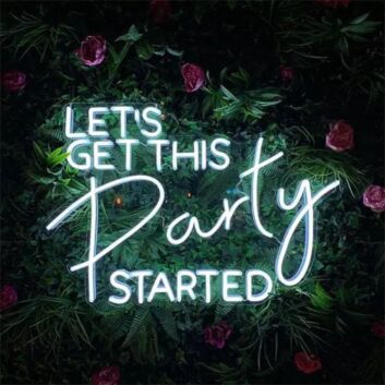 Let's Get This Party Started Neon Sign for Party and Social Spaces
