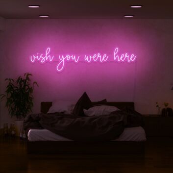 Wish You Were Here Neon Sign for Romantic and Nostalgic Spaces