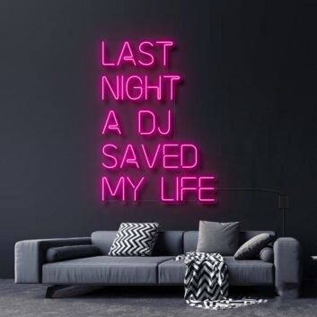 Last Night A DJ Saved My Life Neon Sign for Music Lovers and Party Spaces