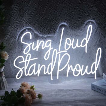 Sing Loud Stand Proud Neon Sign for Music Lovers and Positive Spaces