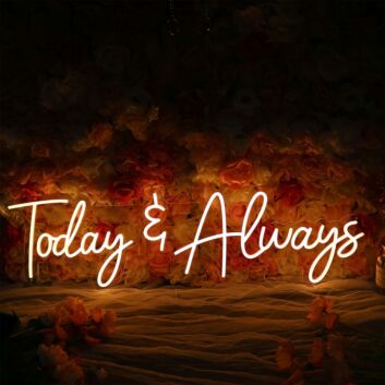 Today And Always Neon Sign for Inspirational and Positive Spaces