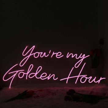 You’re My Golden Hour Pink LED Neon Sign