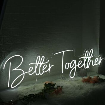 Better Together White Custom Neon Sign for Inspirational and Positive Spaces