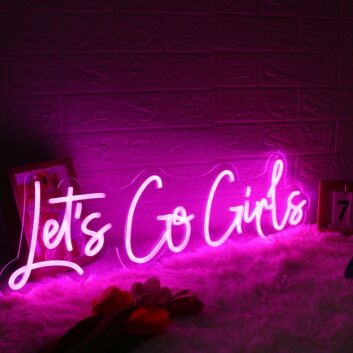 Let’s Go Girls Pink LED Neon Sign