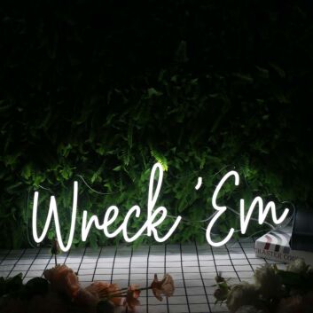 Wreck'Em White Custom Neon Sign for Sports Fans