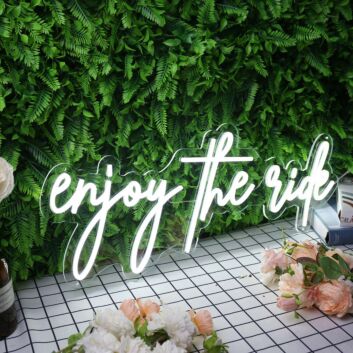 Enjoy The Ride White Neon Sign for Inspirational and Positive Spaces