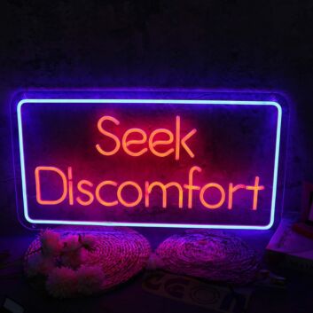 Seek Discomfort LED Neon Sign