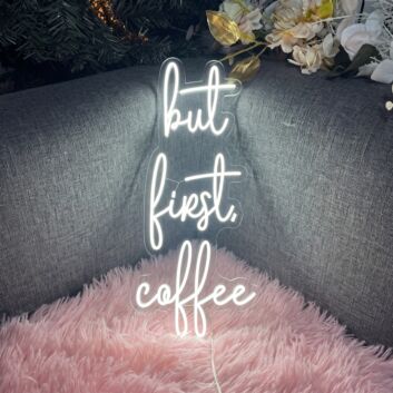 But First Coffee Neon Sign for Cafes and Coffee Shops