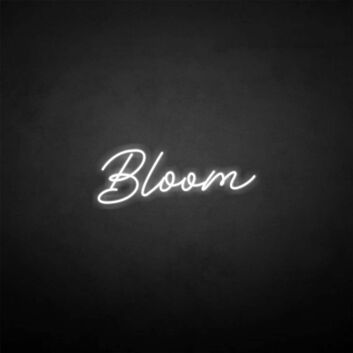 &#39;Bloom&#39; neon sign