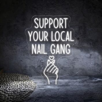 Support Your Local Nail Gang LED Neon Sign for Nail Salons