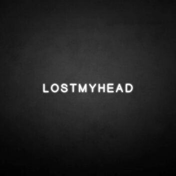 LOSTMYHEAD&#39; neon sign
