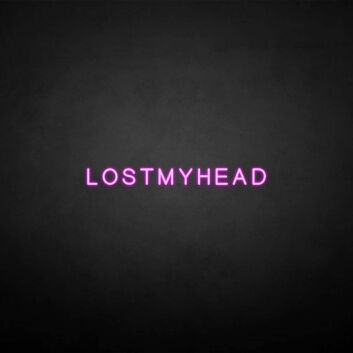 LOSTMYHEAD&#39; neon sign