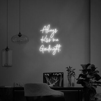 Always Kiss Me Good Night Neon Sign for Romantic and Loving Spaces
